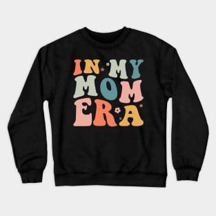 In my Mom Era Retro Mother's Day Crewneck Sweatshirt